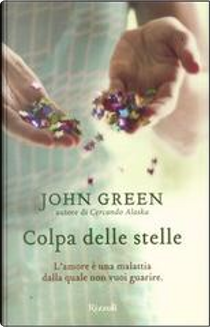 Colpa delle stelle by John Green