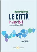 Le città invincibili. L'esempio di Matera2019 by Serafino Paternoster