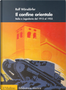 Il confine orientale by Rolf Wörsdörfer