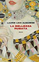 La bellezza rubata by Laurie Lico Albanese