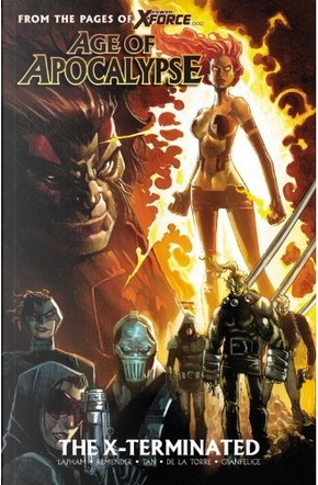 Age of Apocalypse, Vol. 1 by Dave Lapham, Rick Remender