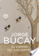 El camino del encuentro by Jorge Bucay