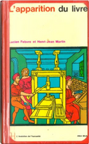L'apparition du livre by Frédéric Barbier, Henri-Jean Martin, Lucien Febvre