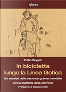 In bicicletta lungo la linea gotica by Tullio Bugari