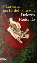 La cara norte del corazón by Dolores Redondo