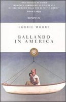 Ballando in America by Lorrie Moore