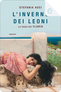 L' inverno dei Leoni by Stefania Auci