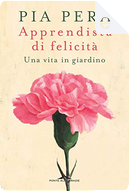 Apprendista di felicità by Pia Pera