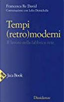 Tempi (retro)moderni by Francesca Re David, Lelio Demichelis