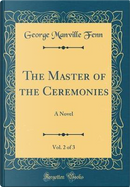 The Master of the Ceremonies, Vol. 2 of 3 by George Manville Fenn