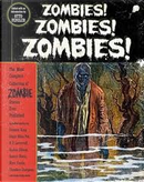 Zombies! Zombies! Zombies! by August Derleth, Christian Matheson, Edgar Allan Poe, Gahan Wilson, Geoffrey A. Landis, Graham Masterton, Guy de Maupassant, H. P. Lovecraft, Harlan Ellison, Henry Kuttner, Henry S. Whitehead, Hugh B. Cave, Joe R. Lansdale, Joseph Sheridan Le Fanu, Kevin J. Anderson, Lisa Tuttle, Manly Wade Wellman, Mort Castle, Ramsey Campbell, Richard Laymon, Richard Matheson, Robert Bloch, Robert E. Howard, Robert Silverberg, Stephen King, Steve Rasnic Tem, Theodore Sturgeon Zombies! Zombies! Zombies! by August Derleth, Christian Matheson, Edgar Allan Poe, Gahan Wilson, Geoffrey A. Landis, Graham Masterton, Guy de Maupassant, H. P. Lovecraft, Harlan Ellison, Henry Kuttner, Henry S. Whitehead, Hugh B. Cave, Joe R. Lansdale, Joseph Sheridan Le Fanu, Kevin J. Anderson, Lisa Tuttle, Manly Wade Wellman, Mort Castle, Ramsey Campbell, Richard Laymon, Richard Matheson, Robert Bloch, Robert E. Howard, Robert Silverberg, Stephen King, Steve Rasnic Tem, Theodore Sturgeon
