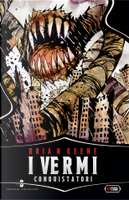 I vermi conquistatori by Brian Keene