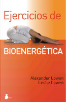 Ejercicios de Bioenergetica by Alexander Lowen