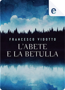 L'abete e la betulla by Francesco Vidotto