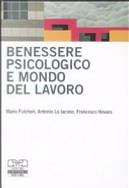 Benessere psicologico e mondo del lavoro by Antonio Lo Iacono, Francesco Novara, Mario Fulcheri