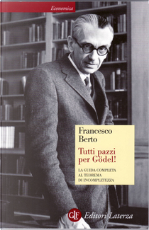 Tutti pazzi per Gödel! by Francesco Berto