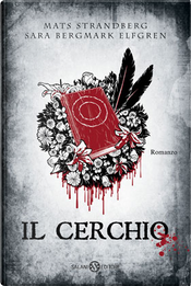 Il cerchio by Mats Strandberg, Sara Bergmark Elfgren Il cerchio by Mats Strandberg, Sara Bergmark Elfgren
