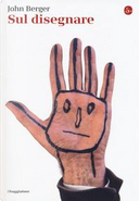 Sul disegnare by John Berger