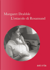 L'ostacolo di Rosamund by Margaret Drabble