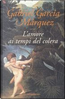 L'amore ai tempi del colera !! SCHEDA INCOMPLETA !! by Gabriel Garcia Marquez