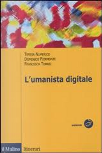 L'umanista digitale by Domenico Fiormonte, Francesca Tomasi, Teresa Numerico