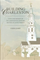 Building Charleston by Emma Hart