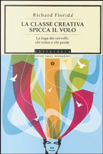 La classe creativa spicca il volo by Richard Florida