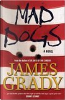 Mad Dogs by James Grady