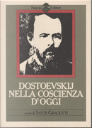 Dostoevskij nella coscienza d'oggi by Aleksandar Flaker, Boris Sučkov, Carlo Bo, Eridano Bazzarelli, Ettore Lo Gatto, Eurialo De Michelis, Evel Gasparini, Jacques Catteau, Janina Kulczycka-Saloni, Jean Leclercq, Jurgen Moltmann, Luigi Pareyson, Maria Bianca Luporini, Mihail P. Alekseev, Nikolaj Federenko, Pierre Pascal, Riccardo Picchio, Viktor Sklovskij Dostoevskij nella coscienza d'oggi by Aleksandar Flaker, Boris Sučkov, Carlo Bo, Eridano Bazzarelli, Ettore Lo Gatto, Eurialo De Michelis, Evel Gasparini, Jacques Catteau, Janina Kulczycka-Saloni, Jean Leclercq, Jurgen Moltmann, Luigi Pareyson, Maria Bianca Luporini, Mihail P. Alekseev, Nikolaj Federenko, Pierre Pascal, Riccardo Picchio, Viktor Sklovskij