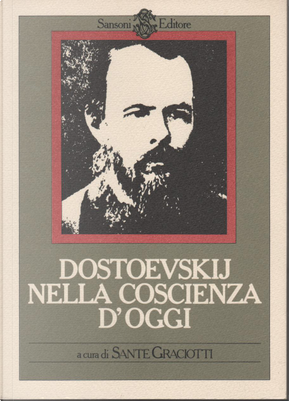 Dostoevskij nella coscienza d'oggi by Aleksandar Flaker, Boris Sučkov, Carlo Bo, Eridano Bazzarelli, Ettore Lo Gatto, Eurialo De Michelis, Evel Gasparini, Jacques Catteau, Janina Kulczycka-Saloni, Jean Leclercq, Jurgen Moltmann, Luigi Pareyson, Maria Bianca Luporini, Mihail P. Alekseev, Nikolaj Federenko, Pierre Pascal, Riccardo Picchio, Viktor Sklovskij Dostoevskij nella coscienza d'oggi by Aleksandar Flaker, Boris Sučkov, Carlo Bo, Eridano Bazzarelli, Ettore Lo Gatto, Eurialo De Michelis, Evel Gasparini, Jacques Catteau, Janina Kulczycka-Saloni, Jean Leclercq, Jurgen Moltmann, Luigi Pareyson, Maria Bianca Luporini, Mihail P. Alekseev, Nikolaj Federenko, Pierre Pascal, Riccardo Picchio, Viktor Sklovskij