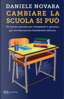 Cambiare la scuola si può by Daniele Novara