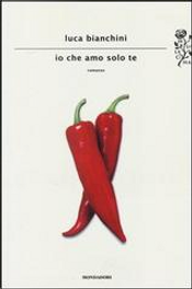 Io che amo solo te by Luca Bianchini