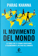 Il movimento del mondo by Parag Khanna