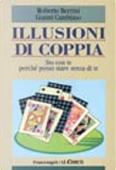 Illusioni di coppia by Gianni Cambiaso, Roberto Berrini