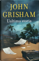 L'ultima storia by John Grisham