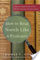 How to Read Novels Like a Professor by Thomas C. Foster