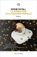 La donna che collezionava farfalle by Bernie McGill