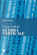Guerra verticale by Cesar Vallejo