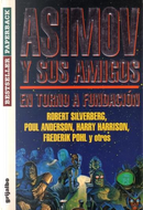 Asimov y sus amigos by Barry N. Malzberg, Ben Bova, Connie Willis, Edward D. Hoch, Edward Wellen, Frederik Pohl, George Alec Effinger, George Zebrowski, Hal Clement, Harry Harrison, Harry Turtledove, Isaac Asimov, Janet Asimov, Mike Resnick, Orson Scott Card, Pamela Sargent, Poul Anderson, Robert Sheckley, Robert Silverberg, Sheila Finch Asimov y sus amigos by Barry N. Malzberg, Ben Bova, Connie Willis, Edward D. Hoch, Edward Wellen, Frederik Pohl, George Alec Effinger, George Zebrowski, Hal Clement, Harry Harrison, Harry Turtledove, Isaac Asimov, Janet Asimov, Mike Resnick, Orson Scott Card, Pamela Sargent, Poul Anderson, Robert Sheckley, Robert Silverberg, Sheila Finch