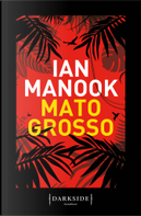 Mato Grosso by Ian Manook