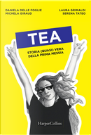 Tea by Daniela Delle Foglie, Laura Grimaldi, Michela Giraud, Serena Tateo