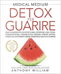 Detox per guarire by Anthony William