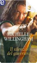 Il silenzio del guerriero by Michelle Willingham