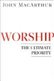 Worship by John MacArthur