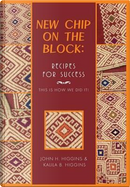 New Chip on the Block - Recipes for Success by John Higgins