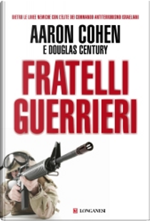 Fratelli guerrieri by Aaron Cohen, Douglas Century