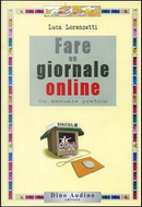 Fare un giornale online by Luca Lorenzetti