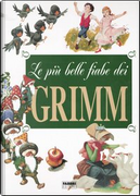 Le più belle fiabe dei Grimm by Jacob Grimm, Wilhelm Grimm