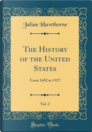 The History of the United States, Vol. 2 by Julian Hawthorne