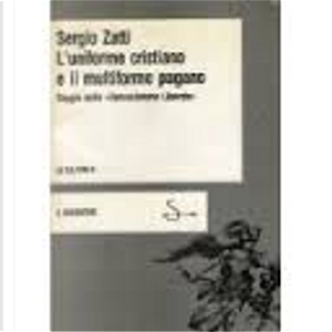 L'uniforme cristiano e il multiforme pagano by Sergio Zatti